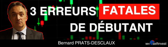 Les 3 erreurs fatales des débutants par Bernard PRATS DESCLAUX